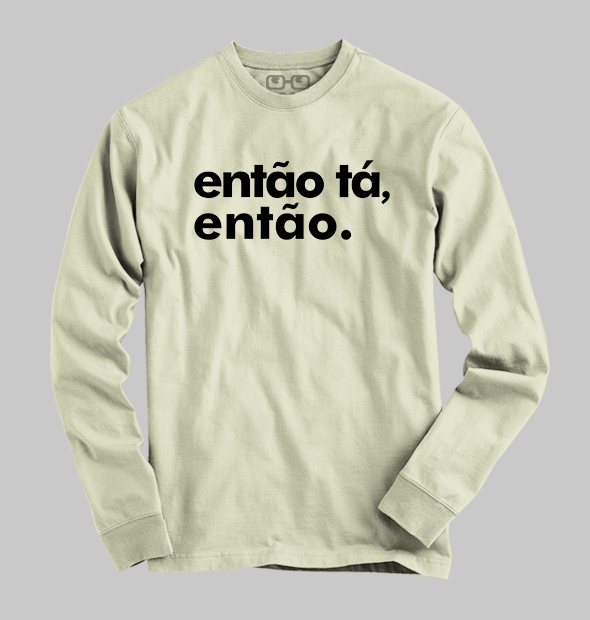 Camiseta Então Tá