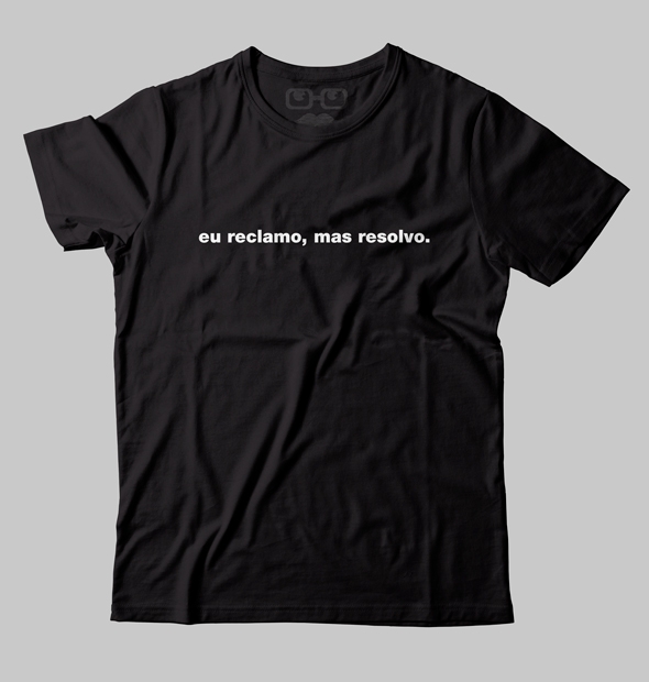 Camiseta Eu reclamo